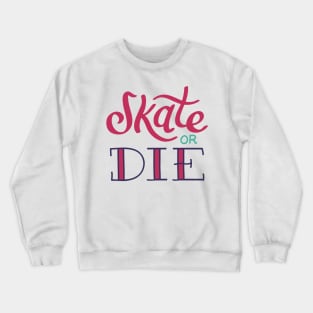 Retro Skateboarding Skate or Die Vintage Aesthetics Skater Crewneck Sweatshirt